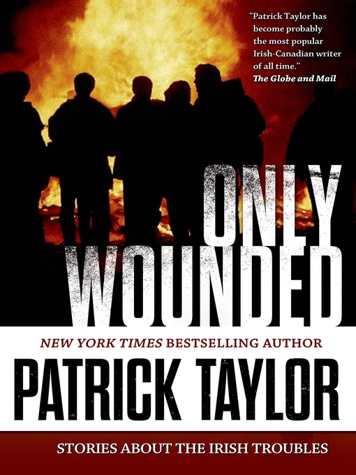 Title details for Only Wounded by Patrick Taylor - Available